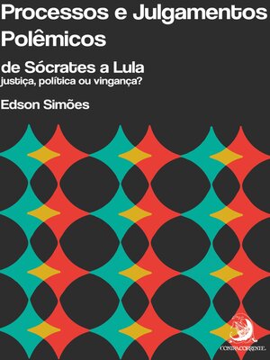 cover image of Processos e julgamentos polêmicos, de Sócrates a Lula